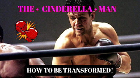 Ep 741 • The CINDERELLA Man! • How to be Transformed •