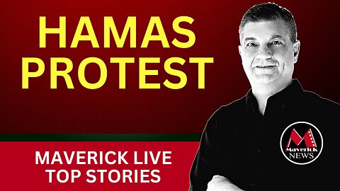 Hamas Protetst Live : Maverick News Top Stories