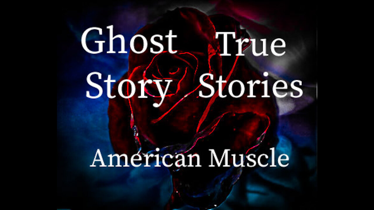 Scary Story True Ghost American Muscle (Horror Ghost Scary)