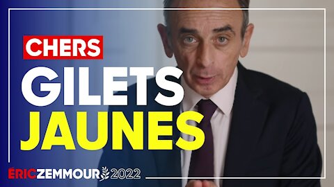 Eric Zemmour - Ce que je veux dire aux Gilets Jaunes