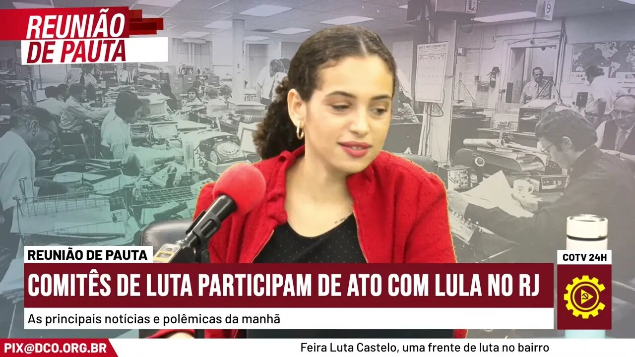 Comitês de luta marcam presença em ato de Lula na Cinelândia | Momentos do Reunião de Pauta