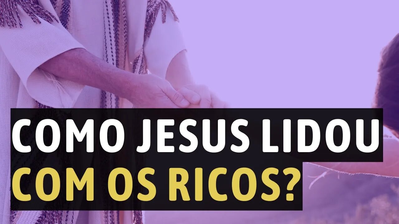 Como JESUS lidou com os RICOS? Lições do Jovem Rico e Zaqueu - Leandro Quadros