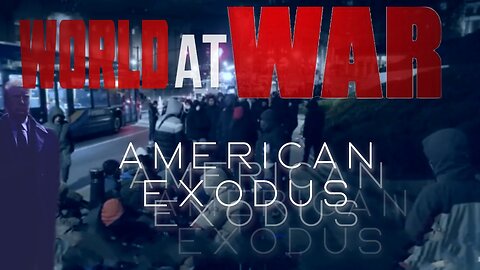 World At WAR with Dean Ryan 'American Exodus'