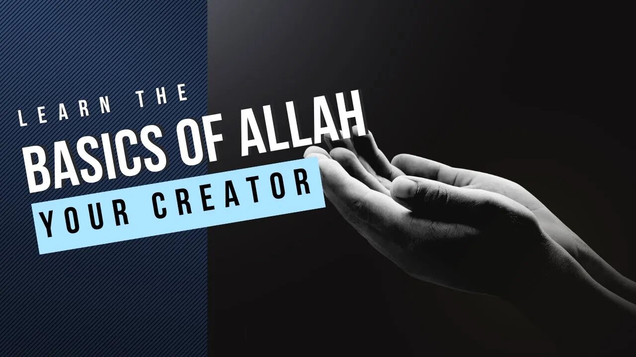 Learn the Basics of Allah (God) (Part 2)