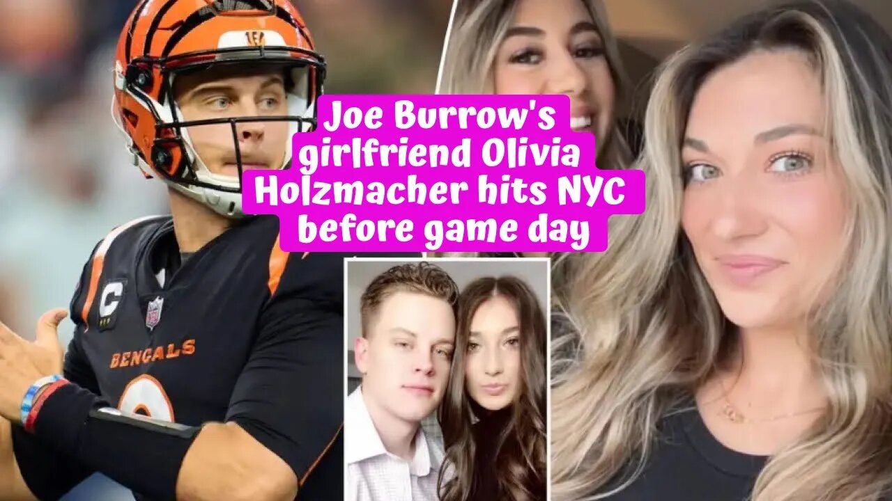 Joe Burrow’s girlfriend, Olivia Holzmacher, takes NYC before Bengals-Jets game