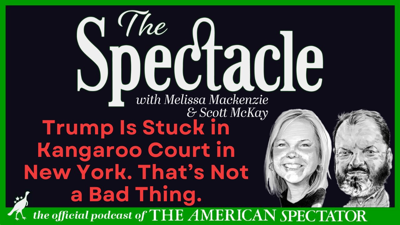 Trump Is Stuck in Kangaroo Court in New York. That’s Not a Bad Thing.