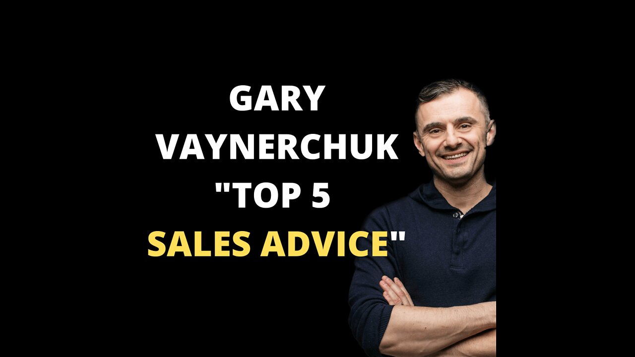 TOP 5 ADVICE FOR SALESPEOPLE - Gary Vanerchuk