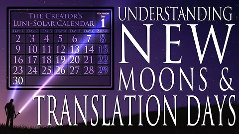 Understanding New Moons & Translation Days