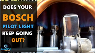 How to Know Why Pilot Light on BOSCH Keeps Going Out