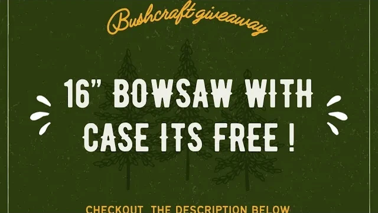 Bushcraft Giveaway! we are giving a way a 16" bowsaw with case.