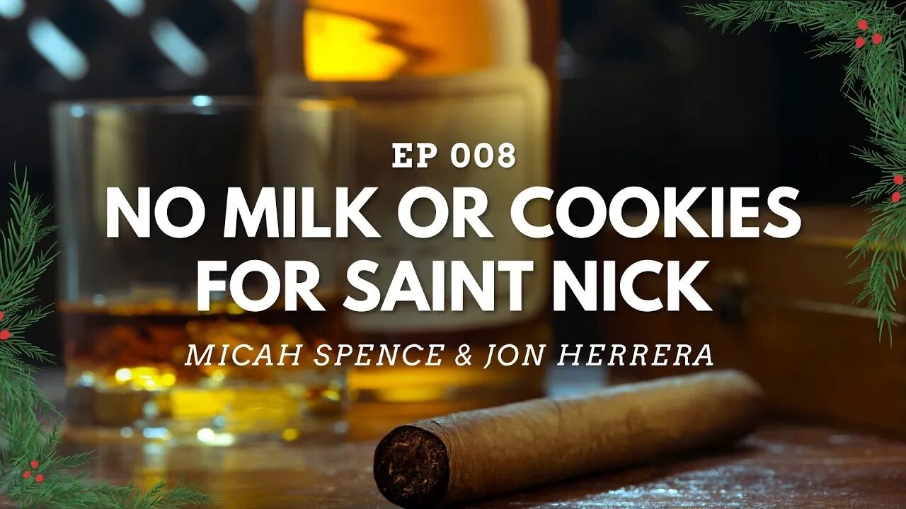 No milk or cookies for Saint Nick - W/ Host Micah Spence & Jon Herrera