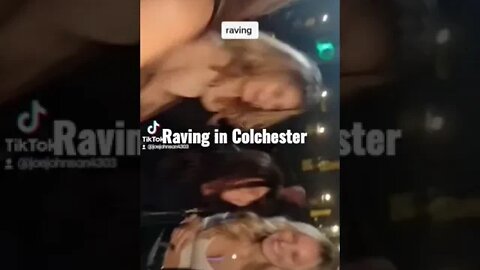 raving in Colchester