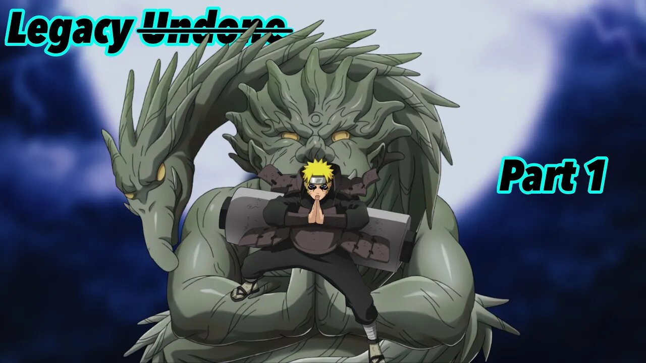 What if Naruto went back in time | Legacy Undone | Part 1