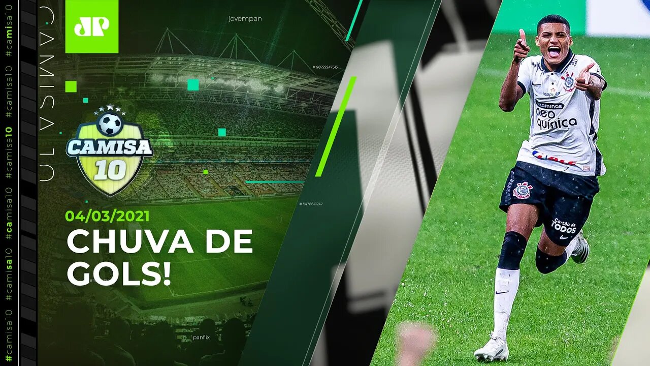 Corinthians e Palmeiras SUPERAM TEMPORAL e fazem JOGÃO pelo Paulista! | CAMISA 10 - 04/03/21