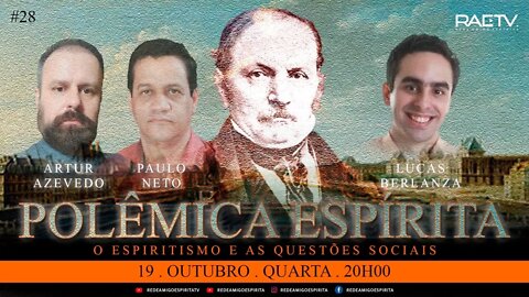 28º Polêmica Espírita - O Espiritismo e as questões sociais com Lucas Berlanza