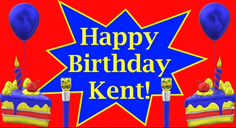 Happy Birthday 3D - Happy Birthday Kent - Happy Birthday To You - Happy Birthday Song