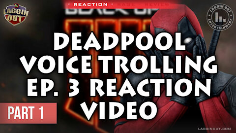 DEADPOOL VOICE TROLLING EPI3 Reaction Video (S07)