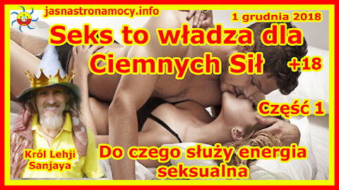 Seks to władza dla Ciemnych Sił! Do czego służy energia seksualna - część 1 +18