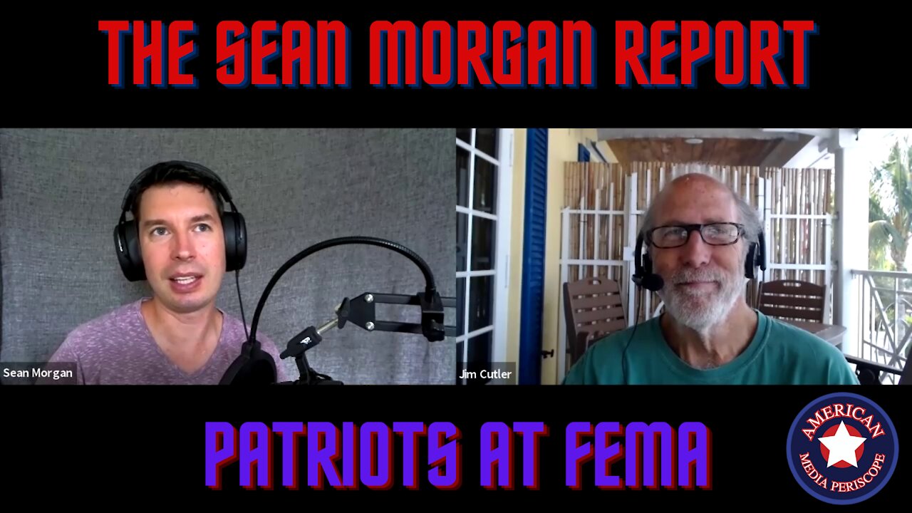 The Sean Morgan Report | Patriots At FEMA - Trust The Plan