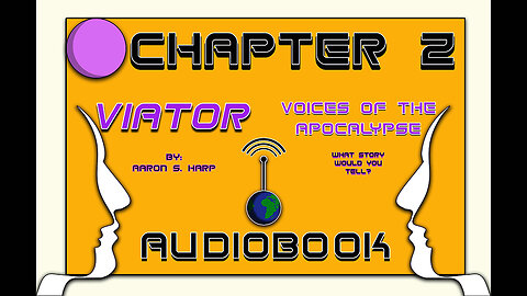 AUDIOBOOK -Viator: Voices of the APOCALYPSE - CHAPTER 2