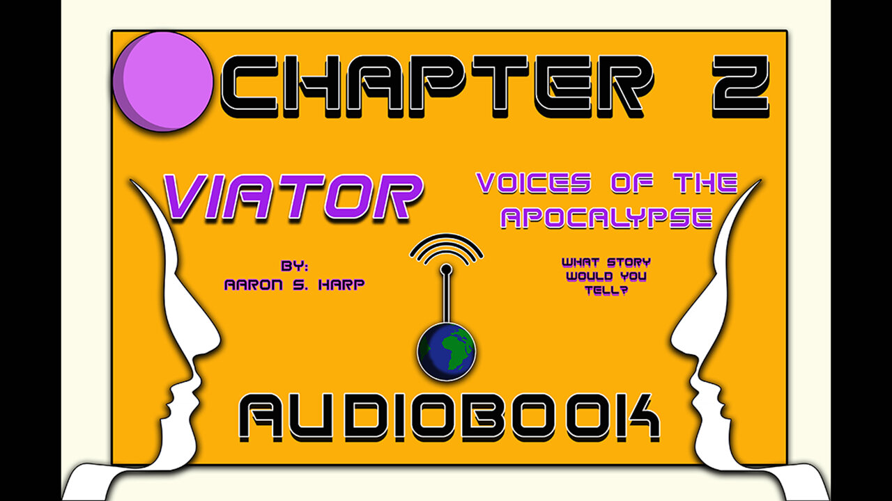 AUDIOBOOK -Viator: Voices of the APOCALYPSE - CHAPTER 2