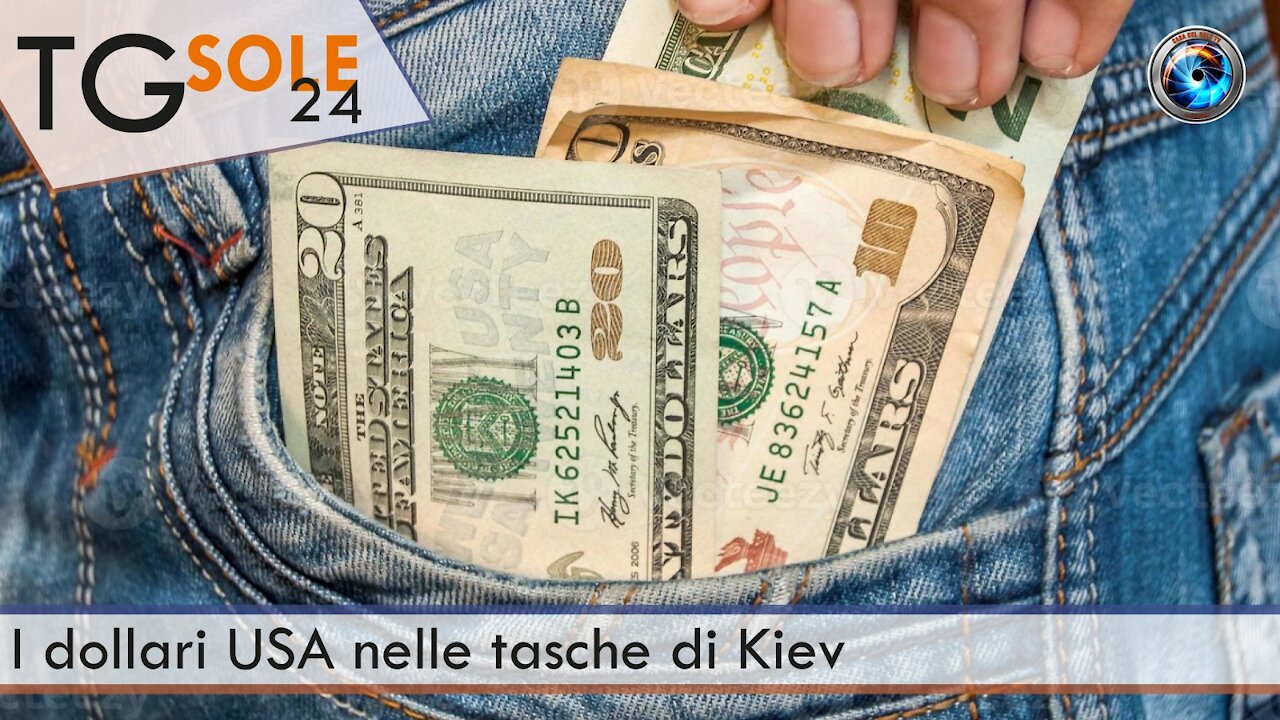 TgSole24 - 6 Maggio 2021 - I dollari USA nelle tasche di Kiev