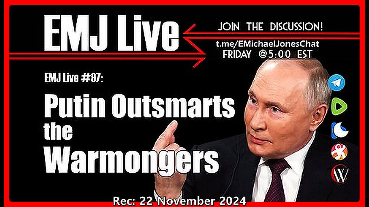 EMJ Live #97: Putin Outsmarts the Warmongers • Dr. E. Michael Jones •🕞56m • Aired: 22 November 2024