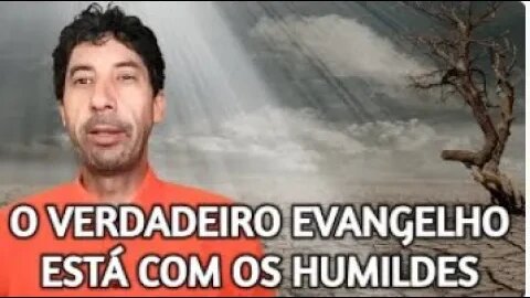 o verdadeiro evangelho está com os humildes