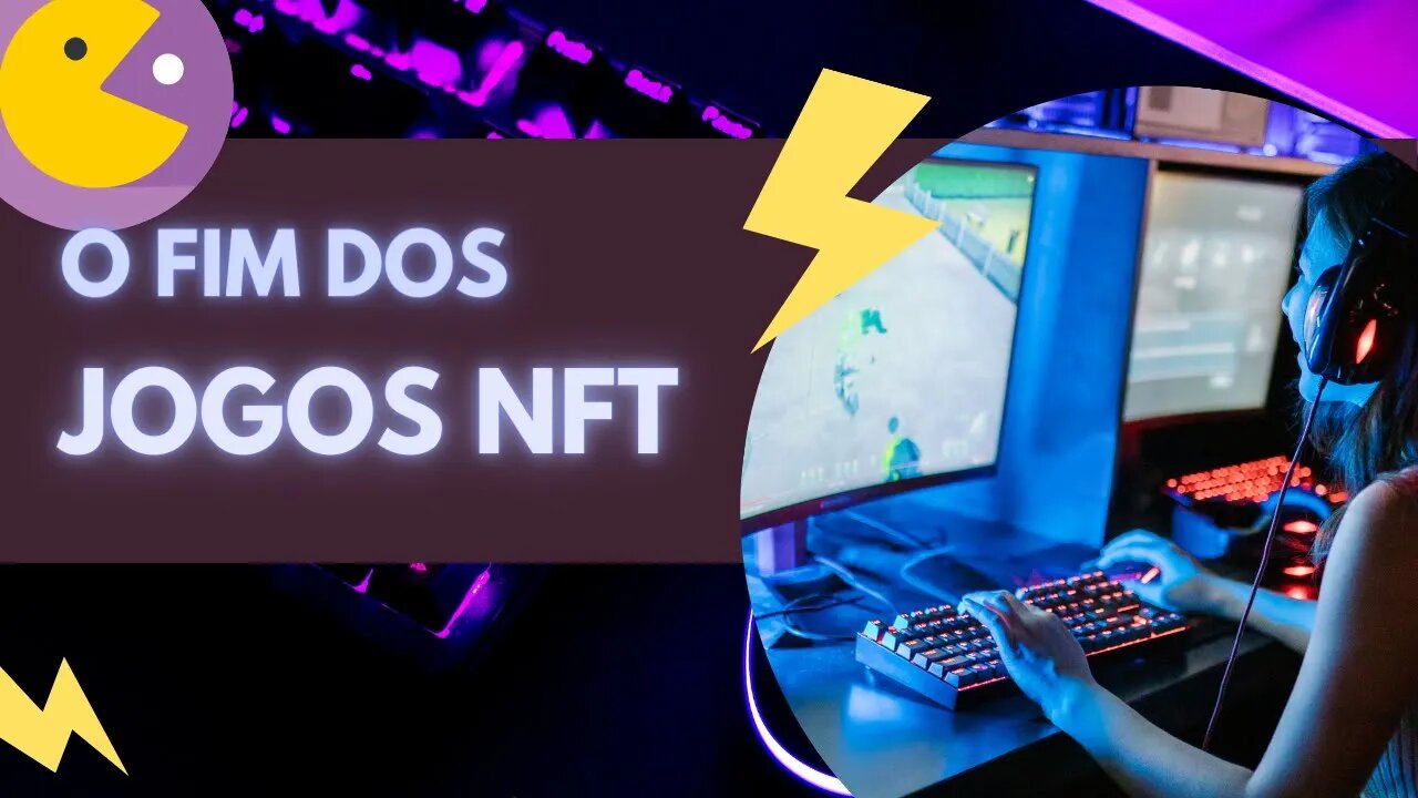 O FIM DOS JOGOS NFT