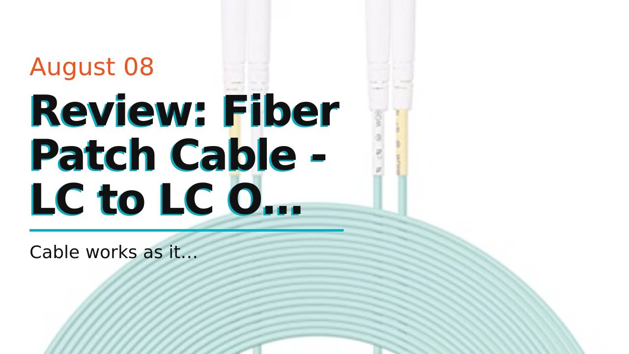 Review: Fiber Patch Cable - LC to LC OM3 10GbGigabit Multi-Mode Jumper Duplex 50125 LSZH Fibe...