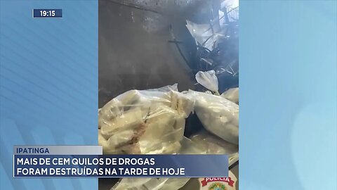 Ipatinga: Mais de Cem Quilos de Drogas foram Destruídas na Tarde de Hoje.