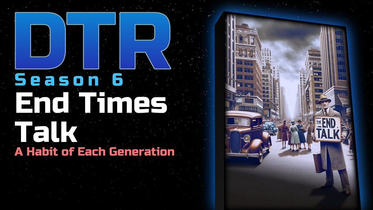 DTR S6 EP 511: End Times Talk