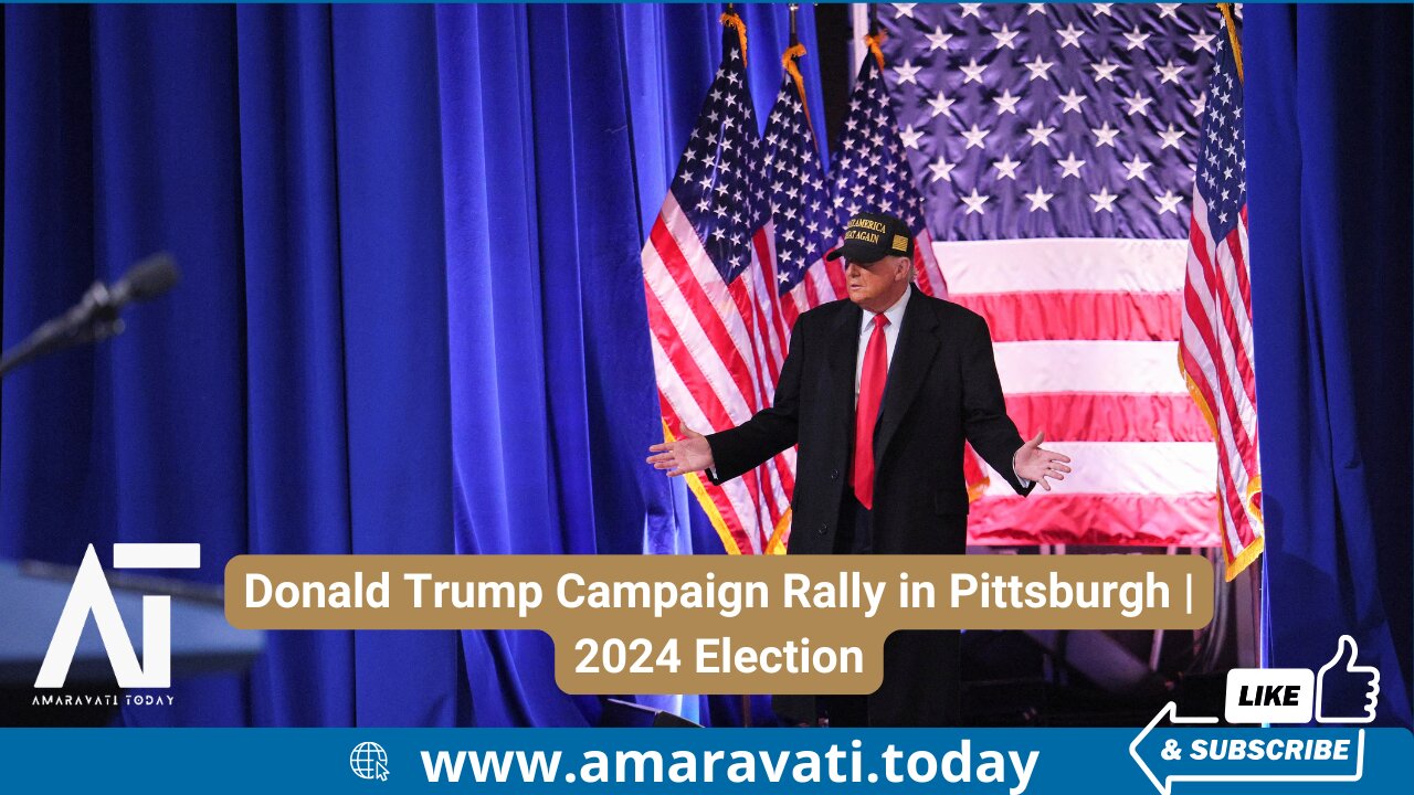 Donald Trump Campaign Rally in Pittsburgh | 2024 US Election | Amaravati Today