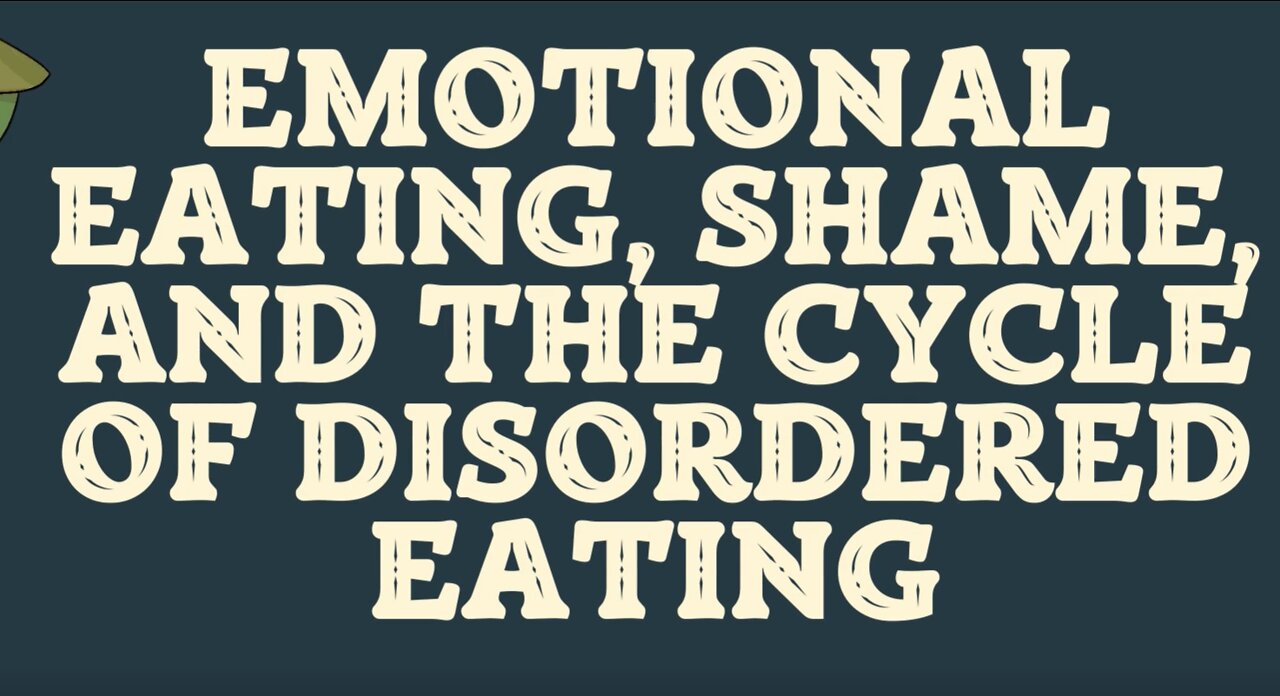 Emotional Eating, Shame, and The Cycle of Disordered Eating