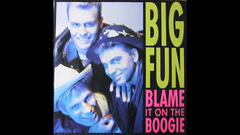 Big Fun - Blame It On The Boogie