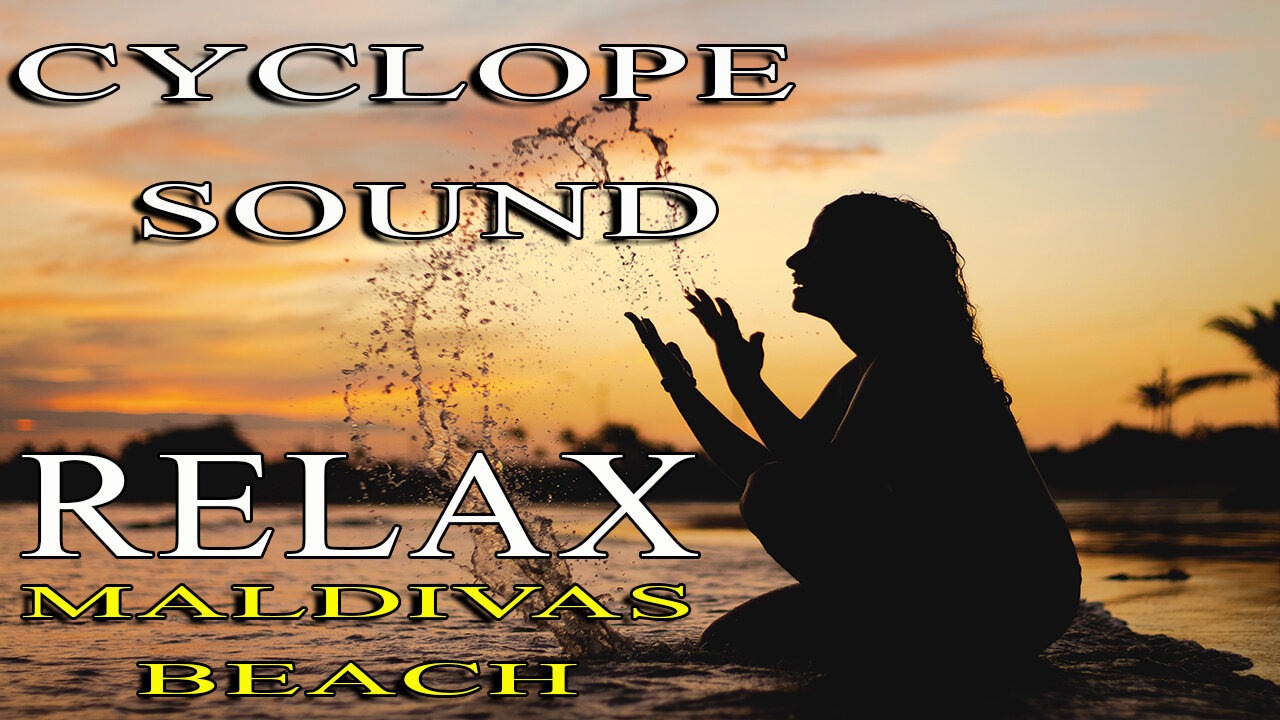 Maldivas Beach Relax Cyclope sound