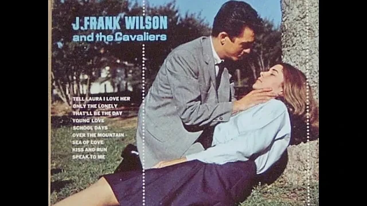 J. Frank Wilson & the Cavaliers "Last Kiss"