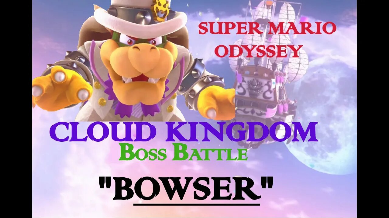 Super Mario Odyssey: Cloud Kingdom Boss Battle "BOWSER" Hat-to-Hat Combat!!