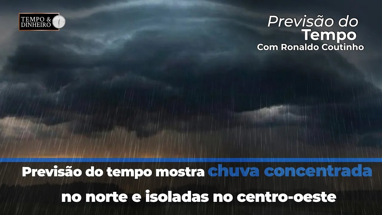 Previsão do tempo mostra chuva concentrada no norte e isoladas no centro-oeste