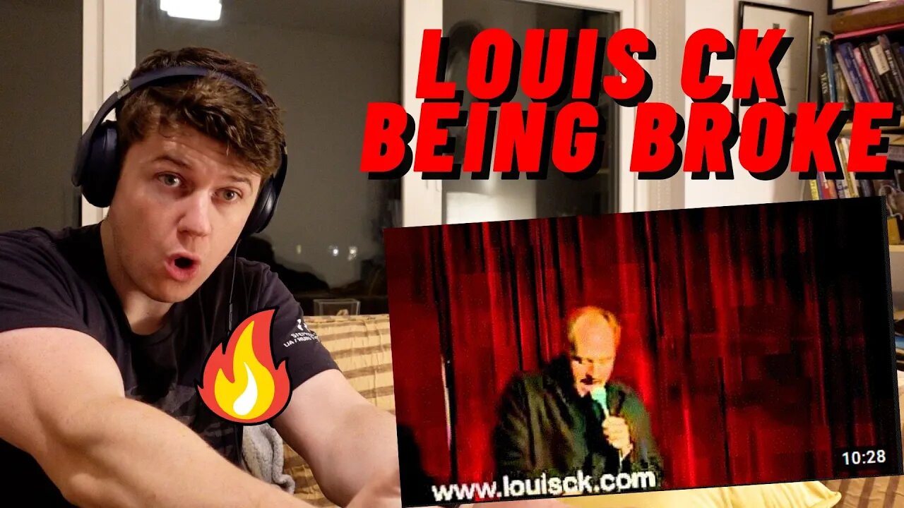 LOUIS CK - BEING BROKE! THIS IS TO TRUE ((IRISH GUY INSANE REACTION!!))