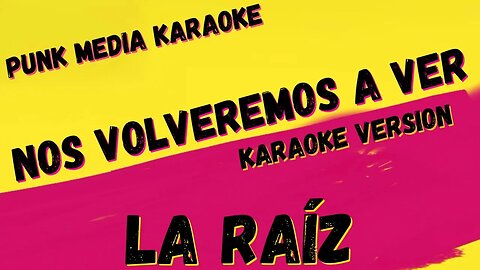 LA RAÍZ ✴ NOS VOLVEREMOS A VER ✴ KARAOKE INSTRUMENTAL ✴ PMK
