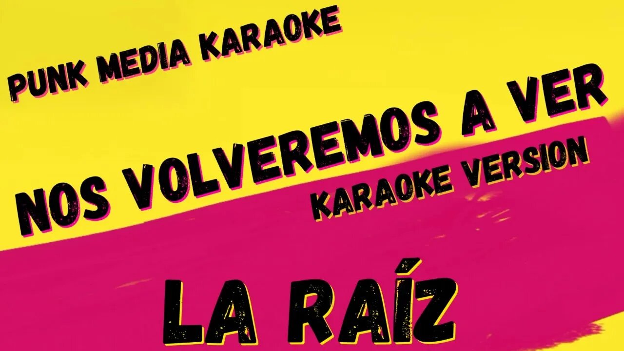 LA RAÍZ ✴ NOS VOLVEREMOS A VER ✴ KARAOKE INSTRUMENTAL ✴ PMK