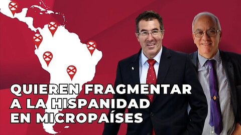 Quieren fragmentar a la hispanidad en micropaìses- Marcelo Gullo y Patricio Lons