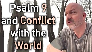 Psalm 9 and Conflict with the World - Pastor Patrick Hines Podcast