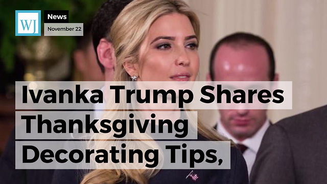 Ivanka Trump Shares Thanksgiving Decorating Tips, Immediately Sparks a Firestorm