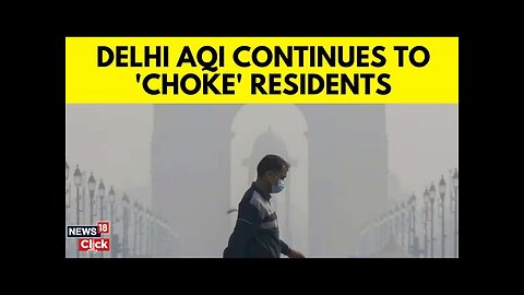 Delhi AQI Hits Severe Mark Of 400 And Continues To Surge | Delhi Air Pollution | News18 | N18V