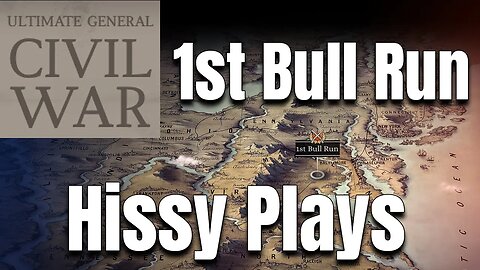 Hissy Plays - Ultimate General : Civil War