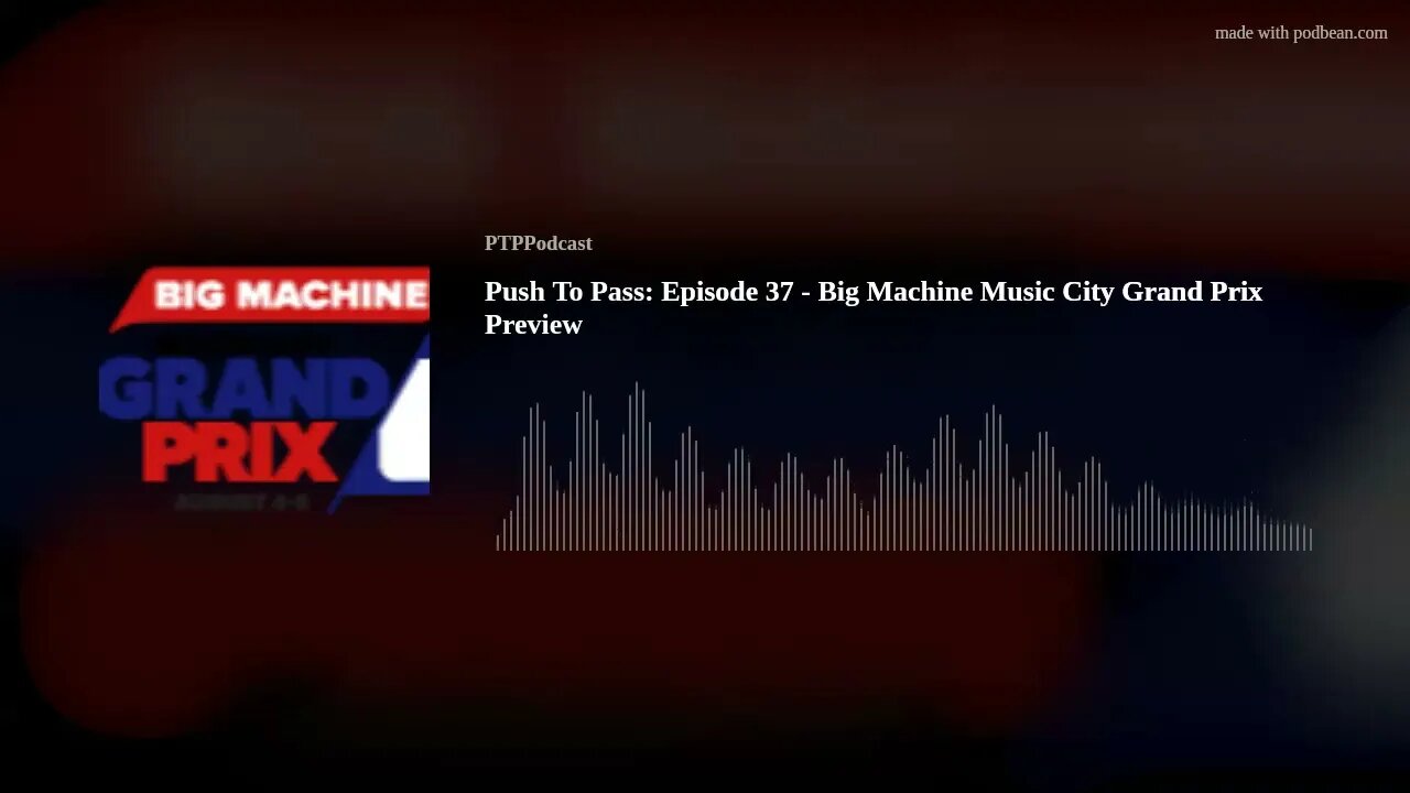 Push To Pass: Episode 37 - Big Machine Music City Grand Prix Preview