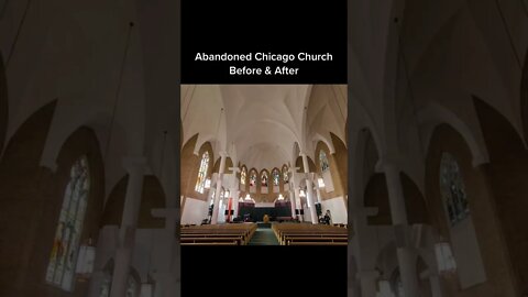 Abandoned Chicago Church Before & After