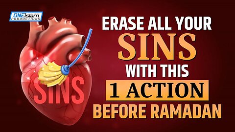 ERASE ALL YOUR SINS WITH THIS 1 ACTION, BEFORE RAMADAN